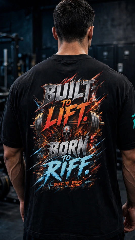 BUILT TO LIFT - BORN TO RIFF — Heavyweight Oversized Tee